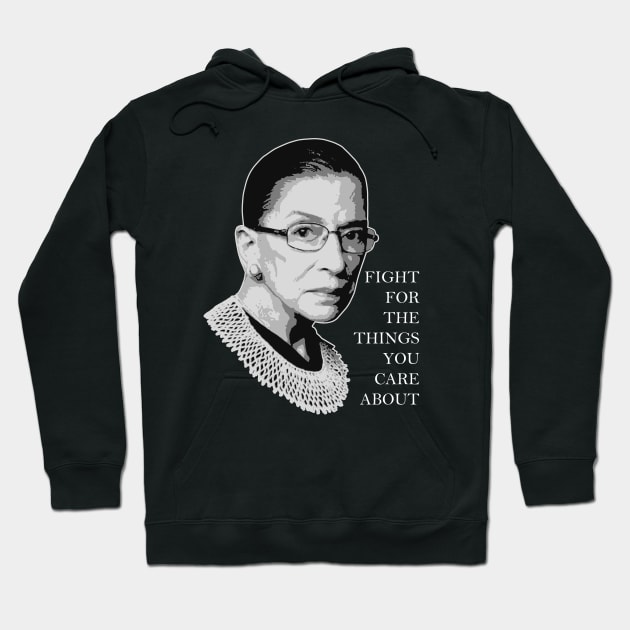 Ruth Bader Ginsburg ✅ Fight For The Things You Care About Hoodie by Sachpica